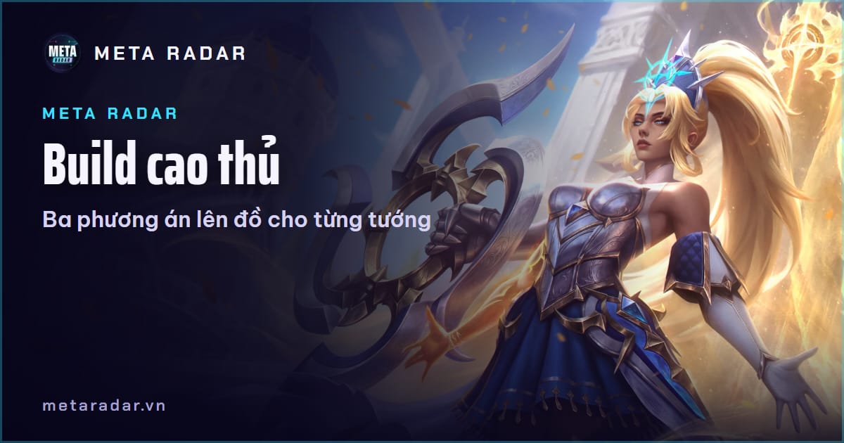 Build Tốc Chiến cho từng tướng: lên đồ cao thủ | Meta Radar